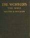 [Gutenberg 64493] • The Workers · An Experiment in Reality. The West